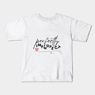 perfectly imperfect Kids T-Shirt